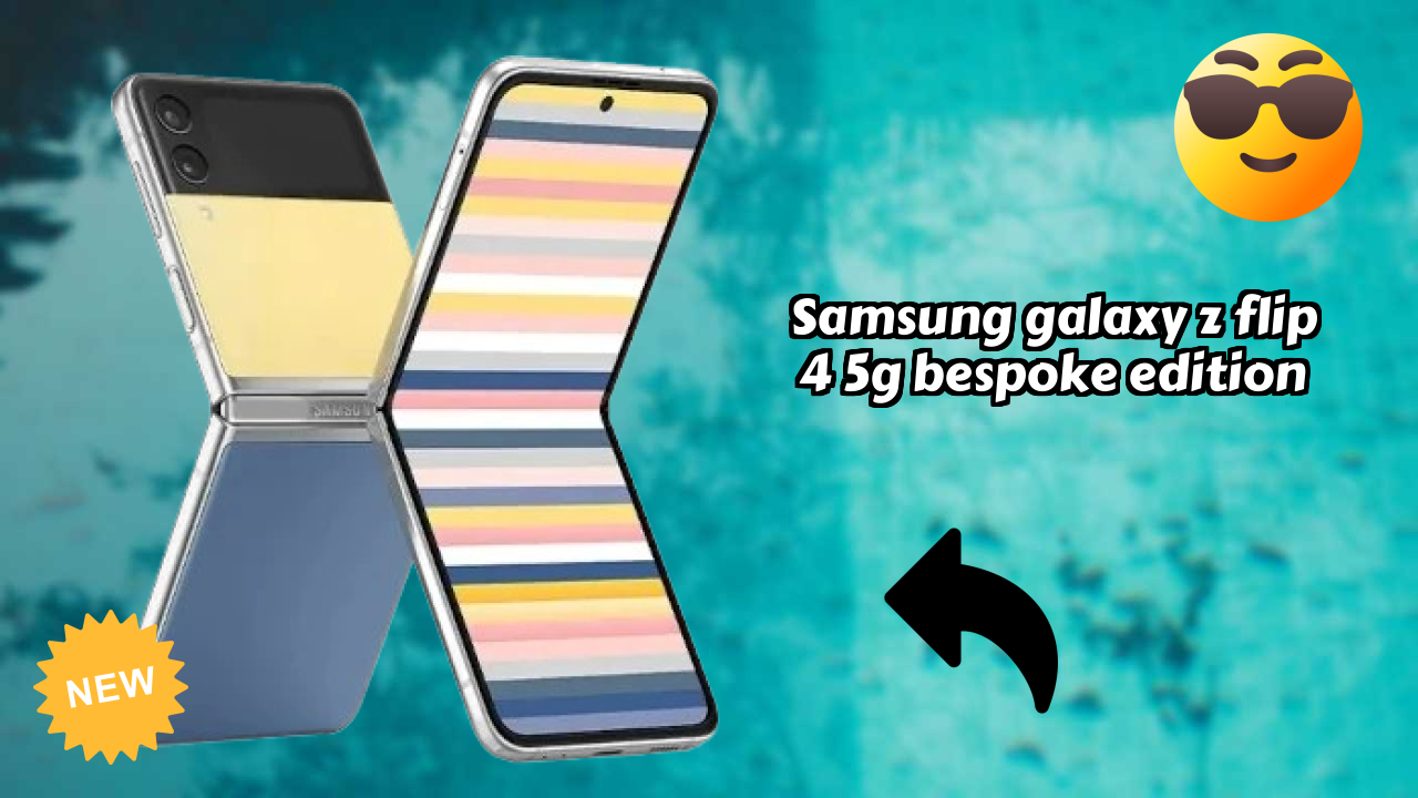 Samsung Galaxy Z Flip 4 5G Bespoke Edition at ₹97,999 - Best Features Highlighted